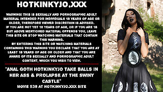 Anal goth Hotkinkyjo takes balls in her ass & prolapse